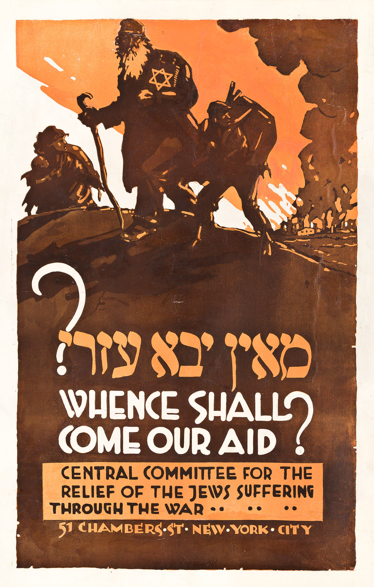 DESIGNER UNKNOWN.  WHENCE SHALL COME OUR AID? / CENTRAL COMMITTEE FOR THE RELIEF OF THE JEWS SUFFERING THROUGH THE WAR. 19¾x12¾ inches,
